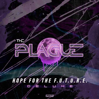 Hope for the F.U.T.U.R.E. (Deluxe) by The Plague