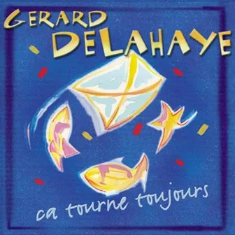 Ca tourne toujours by Gérard Delahaye