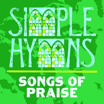 Songs Of Praise by Simple Hymns