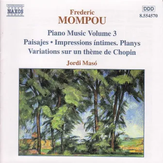 Mompou, F.: Piano Music, Vol. 3 - Paisajes / Impressions Intimes / Variations by 