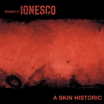 A Skin Historic by Thoughts Of Ionesco