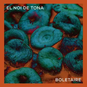 Boletaire by El Noi de Tona