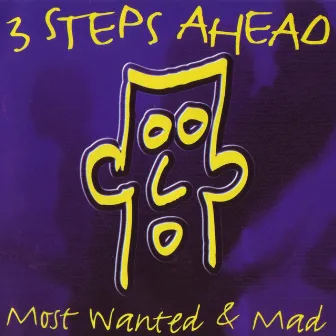 Most Wanted and Mad by 3 Steps Ahead