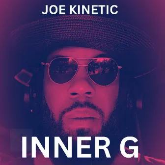 Inner G by JOE KINETIC