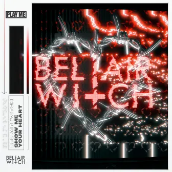 Show Me Your Heart by BEL AIR WITCH