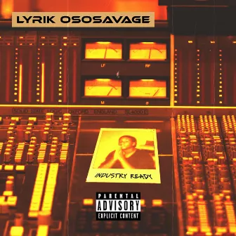 Industry Ready by Lyrik OsoSavage