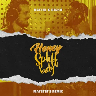 Honey Spliff Lady (Mattete Remix) by Rafiki