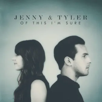 Of This I'm Sure by Jenny & Tyler