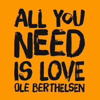 All You Need is Love (Remastered) by Ole Berthelsen