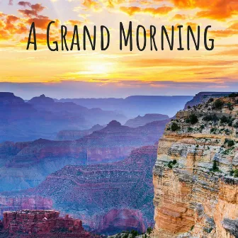 A Grand Morning by 