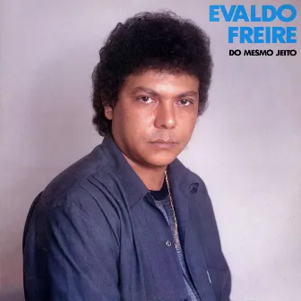 Do Mesmo Jeito by Evaldo Freire