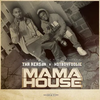 Mama House by Tha Reas8n