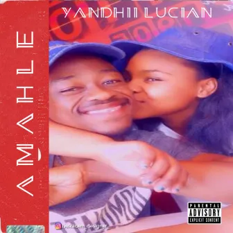 AMAHLE by YANDHII LUCIAN