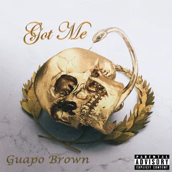 Got Me by Guapo Brown