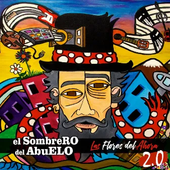 Las Flores del Ahora 2.0 by El Sombrero del Abuelo