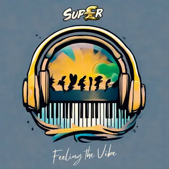 Feeling The Vibe by SUP£R