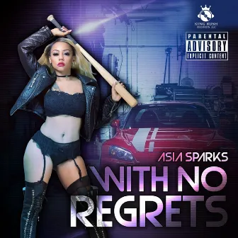 With No Regrets by Asia Sparks