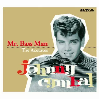 Mr Bass Man, The Acetates by Johnny Cymbal