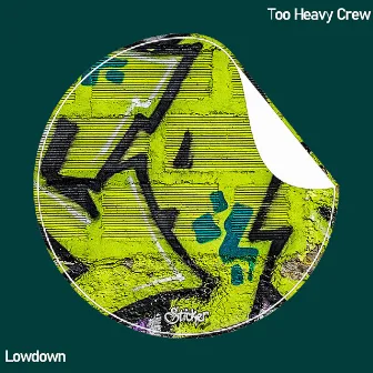 Lowdown by Too Heavy Crew