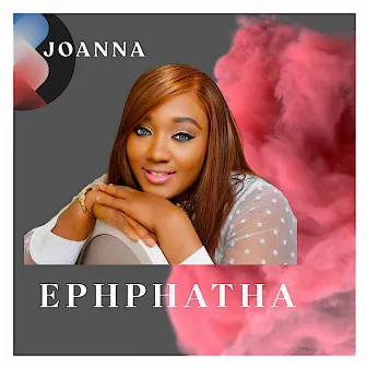 Ephphatha by Joanna