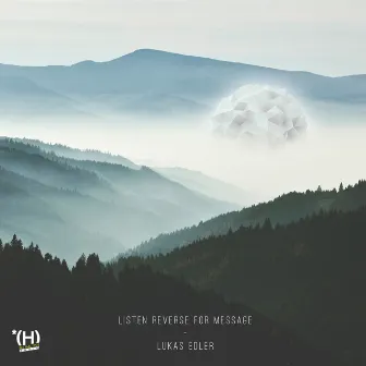 Listen Reverse for Message by Lukas Edler