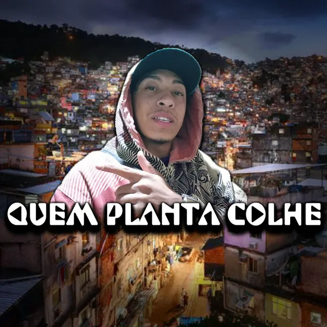 Quem Planta Colhe