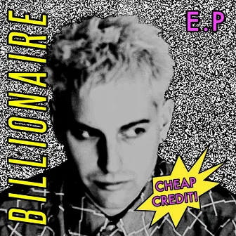 Cheap Credit Ep by Billionaire