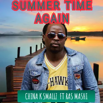 Summer Time Again by China K Smallz