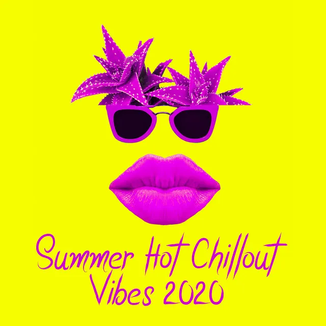 Summer Hot Chillout Vibes 2020