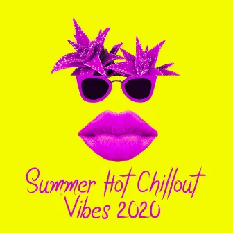 Summer Hot Chillout Vibes 2020 by Afterhour Chillout