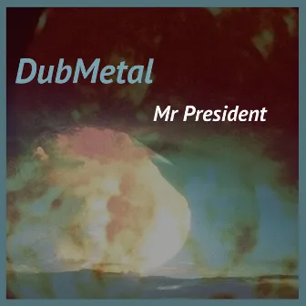 Mr President by Dubmetal