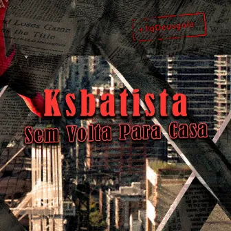 Sem Volta para Casa by Ksbatista