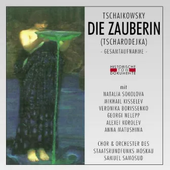 Peter Tschaikowsky: Die Zauberin (Tscharodejka) by Samuel Samosud