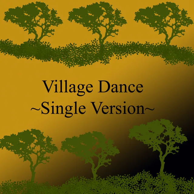 Village Dance~single version~