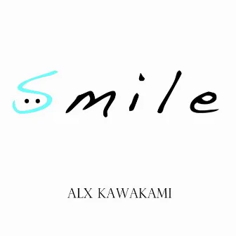 Smile by Alx Kawakami