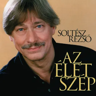 Az Élet Szép by Rezsö Soltész