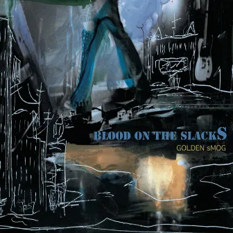 Blood On The Slacks by Golden Smog