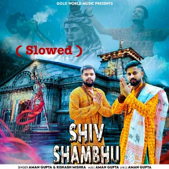 Shiv Shambhu Slowed by Aman Gupta