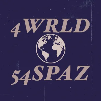 4WRLD by 54Spaz