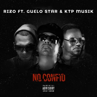 No Confio (feat. Guelo Star & Ktpmusik) by Rizo