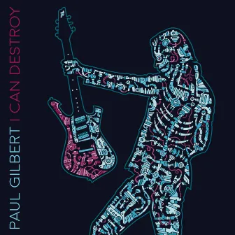 I Can Destroy by Paul Gilbert