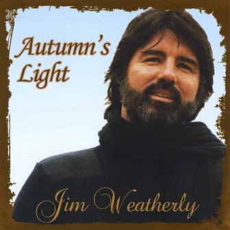 Autumn's Light by Jim Weatherly