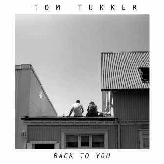 Back To You by Tom Tukker