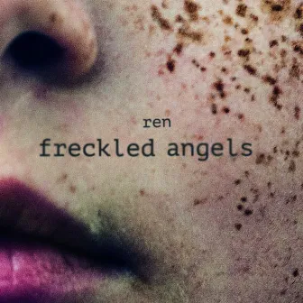 Freckled Angels by Ren