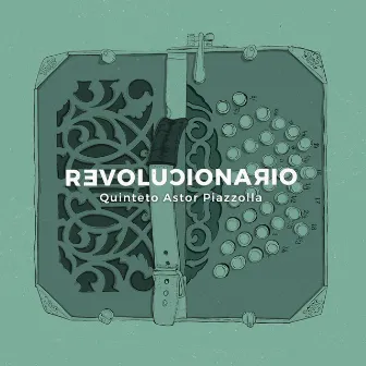 Revolucionario by Quinteto Astor Piazzolla