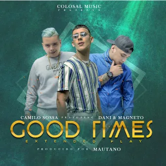 Good Times (Extended Play) by Camilo Sossa