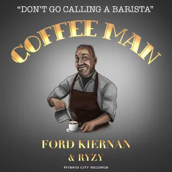 Coffee Man by Ford Kiernan