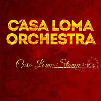 Casa Loma Orchestra - Casa Loma Stomp by Casa Loma Orchestra