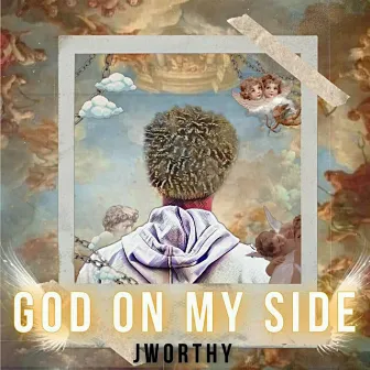 God on My Side by JWORTHY