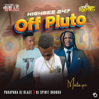 Off Pluto (Mixtape) by Highbee 247